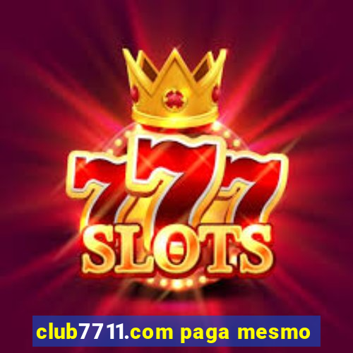 club7711.com paga mesmo